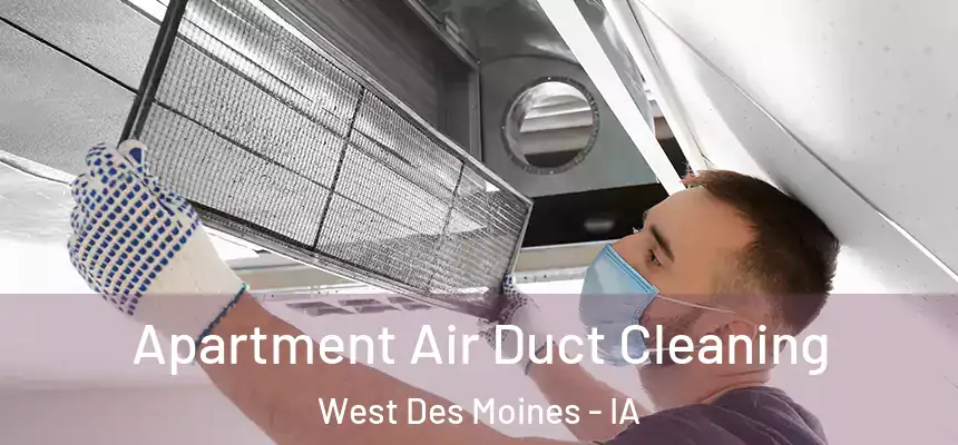  Apartment Air Duct Cleaning West Des Moines - IA