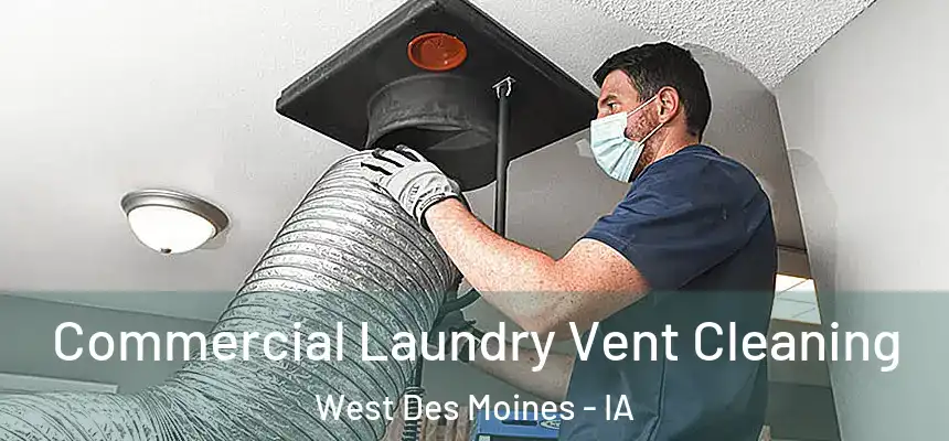  Commercial Laundry Vent Cleaning West Des Moines - IA